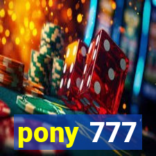 pony 777